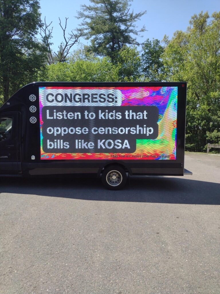 Billboard truck with text reading "Congress: Listen to kids that oppose censorship bills like KOSA"